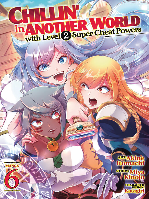 Title details for Chillin' in Another World with Level 2 Super Cheat Powers, Volume 6 by Miya Kinojo - Wait list